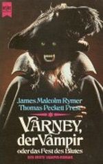 Varney, der Vampir oder das Fest des Blutes (Der Erste Vampir-Roman) Cover des Buches Varney, der Vampir oder das Fest des Blutes (Der Erste Vampir-Roman) (ISBN: B0039UN622)