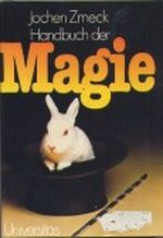 Handbuch der Magie. Mit 60 Fotos und 583 Strichzeichnungen Cover des Buches Handbuch der Magie. Mit 60 Fotos und 583 Strichzeichnungen (ISBN: B003AB0W54)