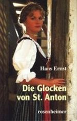 Die Glocken von St. Anton : Roman. Cover des Buches Die Glocken von St. Anton : Roman. (ISBN: B003ATFMF6)