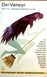 Der Vampyr - Die besten unheimlichen Geschichten Europas aus Belgien, Bulgarien, Deutschland, Frankreich, Griechenland, Großbritannien, Irland, Italien, Jugoslawien, Norwegen, Österreich, Schweden, Schweiz, Ungarn (Goldmans Gelbe Taschenbücher Nr. 1358) Cover des Buches Der Vampyr - Die besten unheimlichen Geschichten Europas aus Belgien, Bulgarien, Deutschland, Frankreich, Griechenland, Großbritannien, Irland, Italien, Jugoslawien, Norwegen, Österreich, Schweden, Schweiz, Ungarn (Goldmans Gelbe Taschenbücher Nr. 1358) (ISBN: B003AWNQ8S)