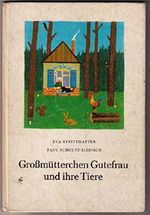 Großmütterchen Gutefrau und ihre Tiere Cover des Buches Großmütterchen Gutefrau und ihre Tiere (ISBN: B003B3BSOK)