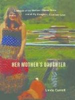 Her Mother's Daughter: A Memoir of the Mother I Never Knew and of My Daughter, Courtney Love Cover des Buches Her Mother's Daughter: A Memoir of the Mother I Never Knew and of My Daughter, Courtney Love (ISBN: B003BEEA9O)