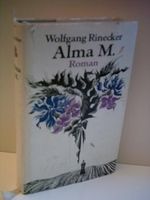 Wolfgang Rinecker: Alma M. Cover des Buches Wolfgang Rinecker: Alma M. (ISBN: B003D2MJQK)
