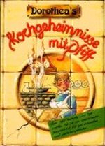 Dorothea`s Kochgeheimnisse mit Pfiff Cover des Buches Dorothea`s Kochgeheimnisse mit Pfiff (ISBN: B003G3WE7U)