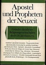 Apostel und Propheten der Neuzeit. Gründer christlicher Religionsgemeinschaften des 19. und 20. Jahrhunderts Cover des Buches Apostel und Propheten der Neuzeit. Gründer christlicher Religionsgemeinschaften des 19. und 20. Jahrhunderts (ISBN: B003IM4VMK)