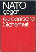NATO gegen europäische Sicherheit. Intern. Symposium Cover des Buches NATO gegen europäische Sicherheit. Intern. Symposium (ISBN: B003JO2E9Y)