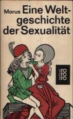 Eine Weltgeschichte der Sexualität Cover des Buches Eine Weltgeschichte der Sexualität (ISBN: B003MKA1RM)