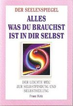 Der Seelenspiegel. Alles was du brauchst ist in dir selbst Cover des Buches Der Seelenspiegel. Alles was du brauchst ist in dir selbst (ISBN: B003OJCT5I)