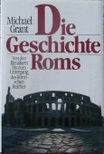 Die Geschichte Roms : von d. Etruskern bis zum Untergang d. Römischen Reiches. Cover des Buches Die Geschichte Roms : von d. Etruskern bis zum Untergang d. Römischen Reiches. (ISBN: B003SE9R2W)