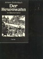 Diefenbach der Hexenwahn vor und nach der Glaubensspaltung in Deutschland, fourier, 360 Seiten Cover des Buches Diefenbach der Hexenwahn vor und nach der Glaubensspaltung in Deutschland, fourier, 360 Seiten (ISBN: B003TBV9CK)