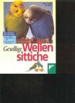 Größle Gesellige Wellensittiche, kosmos, 64 Seiten,Bilder Cover des Buches Größle Gesellige Wellensittiche, kosmos, 64 Seiten,Bilder (ISBN: B003TBW8DY)