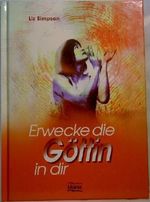 Erwecke die Göttin in dir Cover des Buches Erwecke die Göttin in dir (ISBN: B003TC9KGQ)