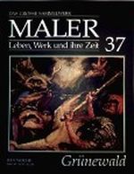 Matthias Grünewald - das grosse Sammelwerk Maler - Leben, Werk und ihre Zeit - Abschnitt 2: die Renaissance - Band 37 Cover des Buches Matthias Grünewald - das grosse Sammelwerk Maler - Leben, Werk und ihre Zeit - Abschnitt 2: die Renaissance - Band 37 (ISBN: B003VD0P6C)