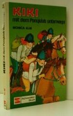 Monica Alm: Kiki mit dem Ponyclub unterwegs - Verlag: Schneider Cover des Buches Monica Alm: Kiki mit dem Ponyclub unterwegs - Verlag: Schneider (ISBN: B003Z3G5DU)