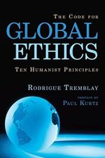 The Code for Global Ethics: Ten Humanist Principles (English Edition) Cover des Buches The Code for Global Ethics: Ten Humanist Principles (English Edition) (ISBN: B003ZHU578)