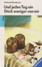 Und jeden Tag ein Stück weniger von mir Cover des Buches Und jeden Tag ein Stück weniger von mir (ISBN: B0040KAG7I)