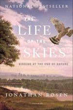 The Life of the Skies: Birding at the End of Nature (English Edition) Cover des Buches The Life of the Skies: Birding at the End of Nature (English Edition) (ISBN: B0041T51EG)
