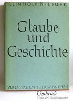 Glauben und Geschichte. Eine Auseinandersetzung zwischen christlichen und modernen Geschichtsanschauungen Cover des Buches Glauben und Geschichte. Eine Auseinandersetzung zwischen christlichen und modernen Geschichtsanschauungen (ISBN: B0043BZMO6)