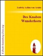 Des Knaben Wunderhorn : Alte deutsche Lieder Cover des Buches Des Knaben Wunderhorn : Alte deutsche Lieder (ISBN: B0046A9NOE)