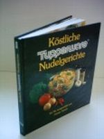 Günter Strack: Köstliche Tupperware Nudelgerichte Cover des Buches Günter Strack: Köstliche Tupperware Nudelgerichte (ISBN: B0046I1ATW)
