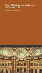 Ancient homes and early days of Quaker Hill Cover des Buches Ancient homes and early days of Quaker Hill (ISBN: B00486THD8)