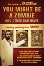 You Might Be a Zombie and Other Bad News: Shocking but Utterly True Facts Cover des Buches You Might Be a Zombie and Other Bad News: Shocking but Utterly True Facts (ISBN: B004FPYZVG)