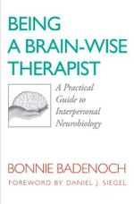 Being a Brain-Wise Therapist: A Practical Guide to Interpersonal Neurobiology (Norton Series on Interpersonal Neurobiology) (English Edition) Cover des Buches Being a Brain-Wise Therapist: A Practical Guide to Interpersonal Neurobiology (Norton Series on Interpersonal Neurobiology) (English Edition) (ISBN: B004G5ZTLK)