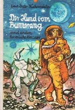 Der Hund vom Bumerang und andere kosmische Abenteuer. Cover des Buches Der Hund vom Bumerang und andere kosmische Abenteuer. (ISBN: B004GIDJ4Q)