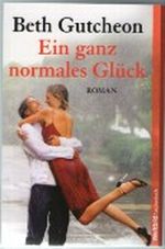 Ein ganz normales Glück. Roman. Cover des Buches Ein ganz normales Glück. Roman. (ISBN: B004GY4HBY)