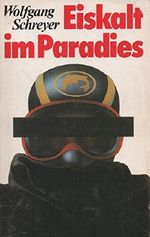 Eiskalt im Paradies. Roman. Mit einem Nachwort des Autors. Cover des Buches Eiskalt im Paradies. Roman. Mit einem Nachwort des Autors. (ISBN: B004HSB6BI)