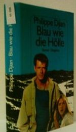 PHILIPPE DJIAN: Blau wie die Hölle - Verlag: Diogenes Cover des Buches PHILIPPE DJIAN: Blau wie die Hölle - Verlag: Diogenes (ISBN: B004ILCY7O)
