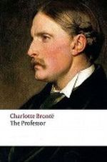 The Professor by Charlotte Brontë. Cover des Buches The Professor by Charlotte Brontë. (ISBN: B004J4VXDQ)