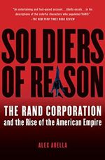 Soldiers of Reason: The RAND Corporation and the Rise of the American Empire (English Edition) Cover des Buches Soldiers of Reason: The RAND Corporation and the Rise of the American Empire (English Edition) (ISBN: B004KZOWFU)