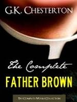 THE COMPLETE FATHER BROWN MYSTERIES COLLECTION Special Kindle G.K. Chesterton Edition (Annotated) (Complete Works of G.K. Chesterton) Cover des Buches THE COMPLETE FATHER BROWN MYSTERIES COLLECTION Special Kindle G.K. Chesterton Edition (Annotated) (Complete Works of G.K. Chesterton) (ISBN: B004KZQMWQ)