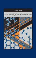 My Israel, Our Generation (English Edition) Cover des Buches My Israel, Our Generation (English Edition) (ISBN: B004LX0KQG)