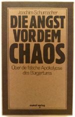 Die Angst vor dem Chaos. Über die falsche Apokalypse des Bürgertums. Cover des Buches Die Angst vor dem Chaos. Über die falsche Apokalypse des Bürgertums. (ISBN: B004O8CPB6)