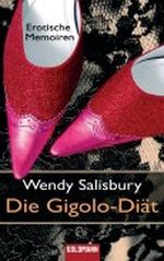 Die Gigolo Diät: Erotische Memoiren Cover des Buches Die Gigolo Diät: Erotische Memoiren (ISBN: B004OL2PYU)