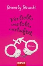 Verliebt, verlobt, verhaftet Cover des Buches Verliebt, verlobt, verhaftet (ISBN: B004OL2TAU)