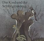 Das Kind und der Schlangenkönig Cover des Buches Das Kind und der Schlangenkönig (ISBN: B004PL98SU)