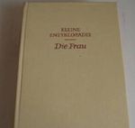 Kleine Enzyklopädie - Die Frau Cover des Buches Kleine Enzyklopädie - Die Frau (ISBN: B003CMM70Y)