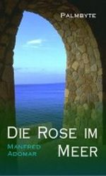 Die Rose im Meer Cover des Buches Die Rose im Meer (ISBN: B004SD271K)
