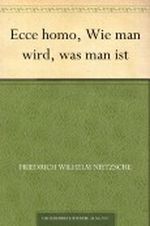 Ecce homo, Wie man wird, was man ist Cover des Buches Ecce homo, Wie man wird, was man ist (ISBN: B004SIYZV0)