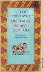 Eine Taube bringt den Tod: Ein Fall für Schwester FidelmaHistorischer Kriminalroman (Schwester Fidelma ermittelt) Cover des Buches Eine Taube bringt den Tod: Ein Fall für Schwester FidelmaHistorischer Kriminalroman (Schwester Fidelma ermittelt) (ISBN: B004TQQWIU)