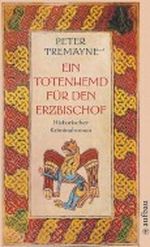 Ein Totenhemd für den Erzbischof: Historischer Kriminalroman (Schwester Fidelma ermittelt) Cover des Buches Ein Totenhemd für den Erzbischof: Historischer Kriminalroman (Schwester Fidelma ermittelt) (ISBN: B004TQUQDM)