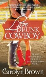 Love Drunk Cowboy: Spikes & Spurs Series, Book 1 Cover des Buches Love Drunk Cowboy: Spikes & Spurs Series, Book 1 (ISBN: B004TTS2TO)