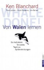 Whale done! - Von Walen lernen: So motivieren Sie jedes Team zu Spitzenleistungen Cover des Buches Whale done! - Von Walen lernen: So motivieren Sie jedes Team zu Spitzenleistungen (ISBN: B004U5FA2Y)