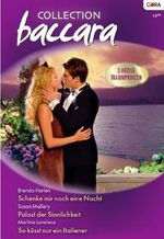 Collection Baccara Band 0283: Palast der Sinnlichkeit / Schenke mir noch eine Nacht / So küsst nur ein Italiener / Cover des Buches Collection Baccara Band 0283: Palast der Sinnlichkeit / Schenke mir noch eine Nacht / So küsst nur ein Italiener / (ISBN: B004UMOCFI)