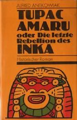 Tupac Amaru oder die Rebellion des letzten Inka Cover des Buches Tupac Amaru oder die Rebellion des letzten Inka (ISBN: B004V4SOB8)