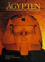 Ägypten Schatzkammer der Pharaonen - ein Buch der National Geographic Society. Cover des Buches Ägypten Schatzkammer der Pharaonen - ein Buch der National Geographic Society. (ISBN: B004V4TLEM)
