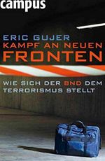 Kampf an neuen Fronten: Wie sich der BND dem Terrorismus stellt Cover des Buches Kampf an neuen Fronten: Wie sich der BND dem Terrorismus stellt (ISBN: B004WN8648)